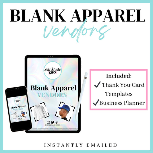 Blank Apparel Vendors - The Self Made CEO - Blank Apparel Vendors